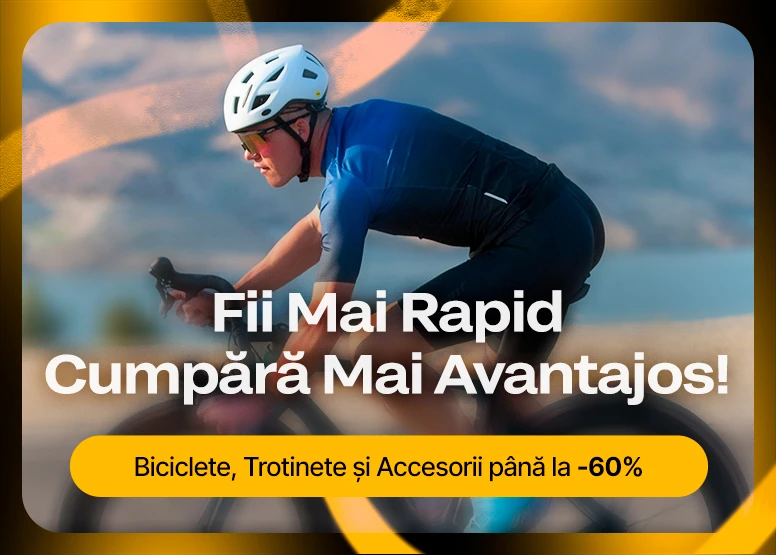 Fii Mai Rapid Cumpără Mai Avantajos! - Biciclete, Trotinete și Accesorii până la -60%